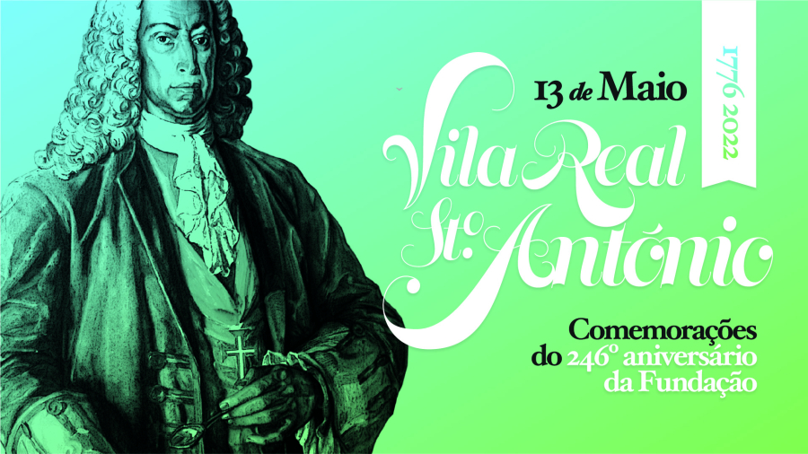 Comemorações do 246 º Aniversário da Fundação de Vila Real de Santo António