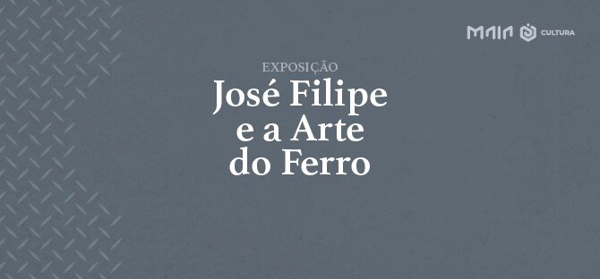 'José Filipe a e Arte do Ferro'