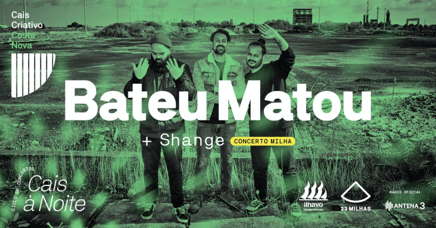 BATEU MATOU + Shange (concerto Milha) - Ciclo Cais à noite