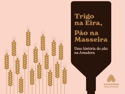 Inauguração Exposição | Trigo na Eira, pão na masseira. Uma história do pão na Amadora