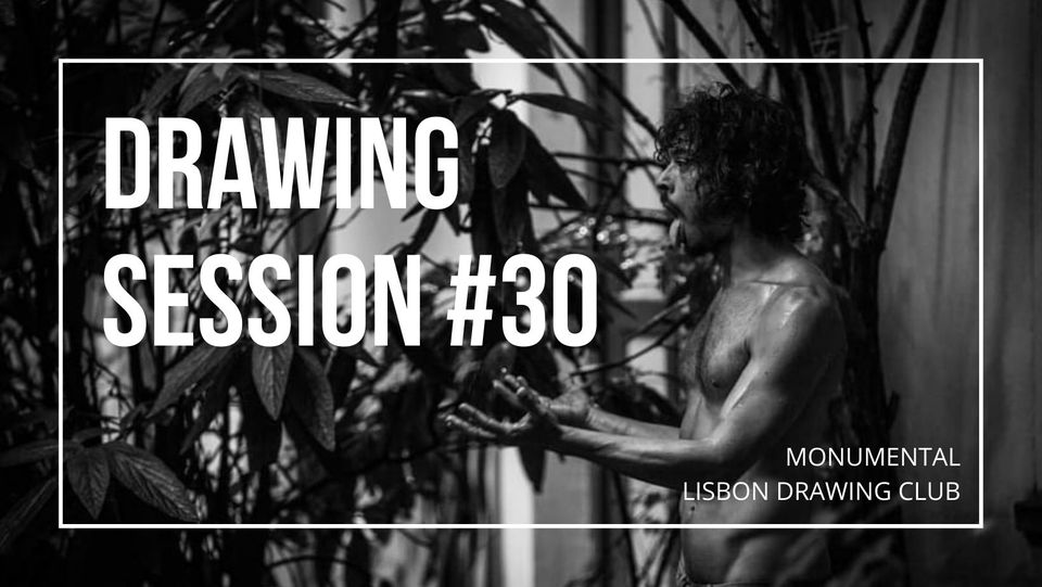 Drawing Session #30 | Lisbon Drawing Club
