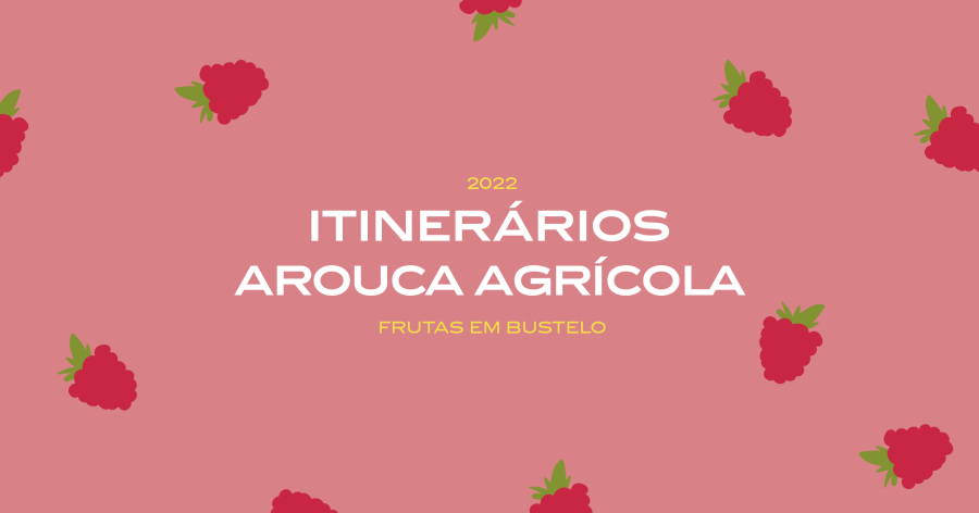 Itinerário Arouca Agrícola “Frutas em Bustelo”
