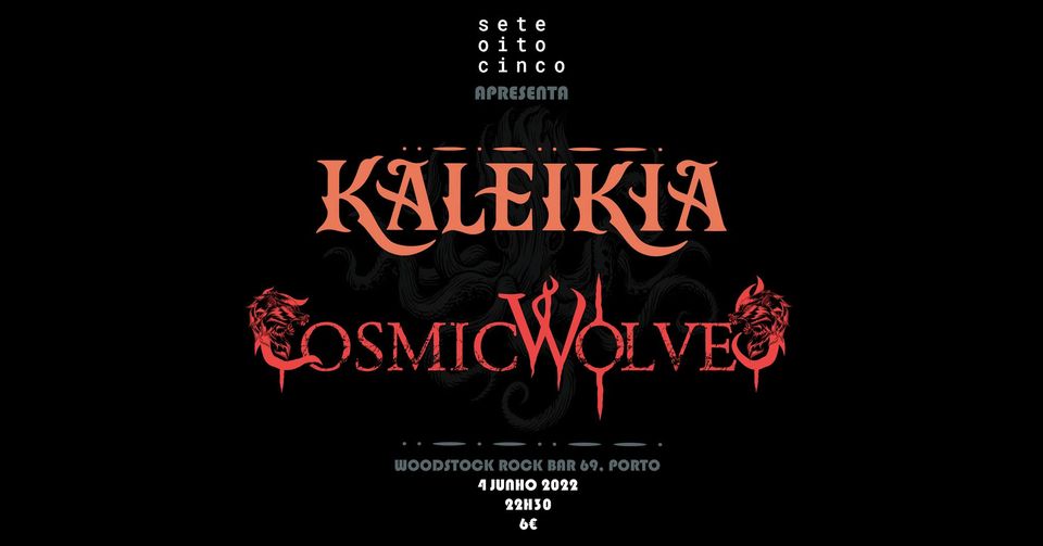 Kaleikia (ES) + Cosmic Wolves | Porto