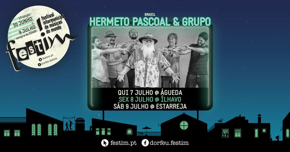 13º ƒestim: Hermeto Pascoal & Grupo | Ílhavo