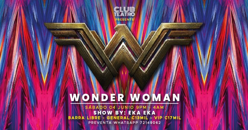 Wonder Woman + Show by Eka Eka #ClubTeatro