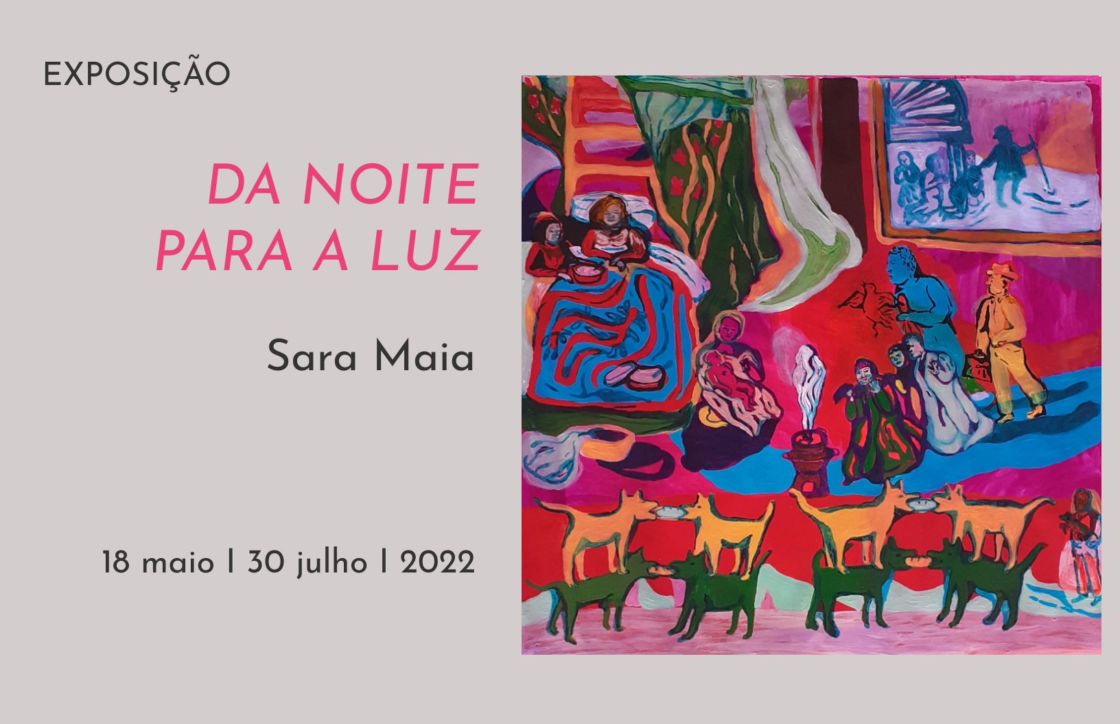 Da noite para a luz, de Sara Maia | EXPOSIÇÃO TEMPORÁRIA