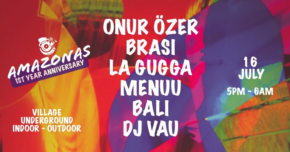 Amazonas 1st Year Anniversary w/ Onur Özer, Brasi & more