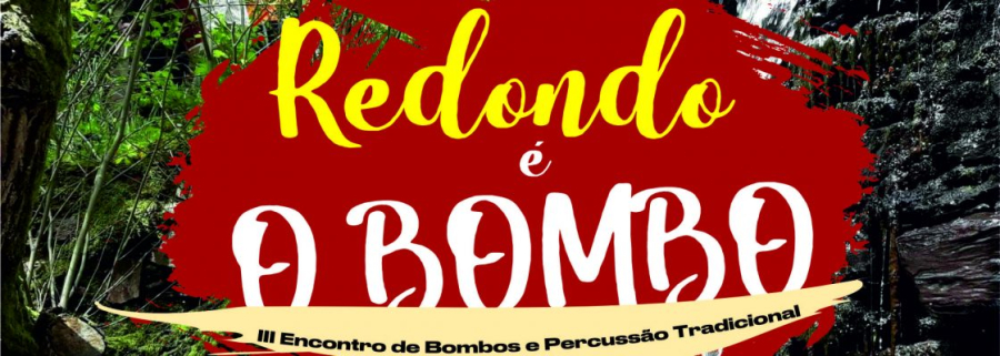 Redondo é o Bombo – III Encontro de Bombos e Percussão Tradicional | 02 e 03 de junho | Redondo