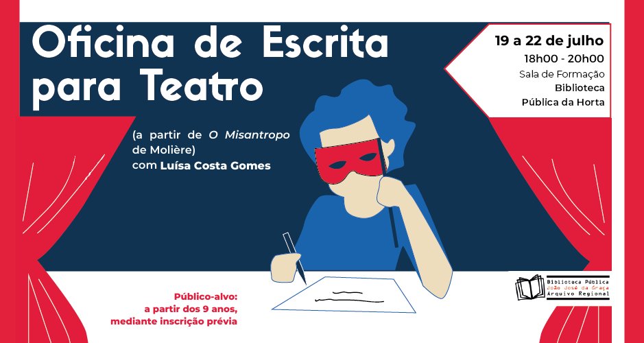 Oficina de Escrita para Teatro ( a partir de O Misantropo de Molière) com Luísa Costa Gomes