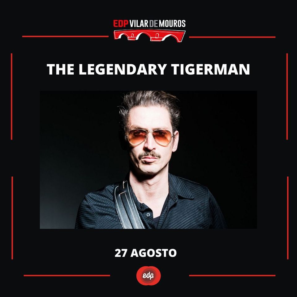 The Legendary Tigerman | Vilar de Mouros