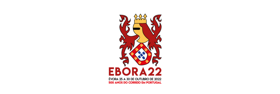 Ebora 2022 | XXVII Exposição Filatélica Nacional – 500 Anos dos Correios em Portugal