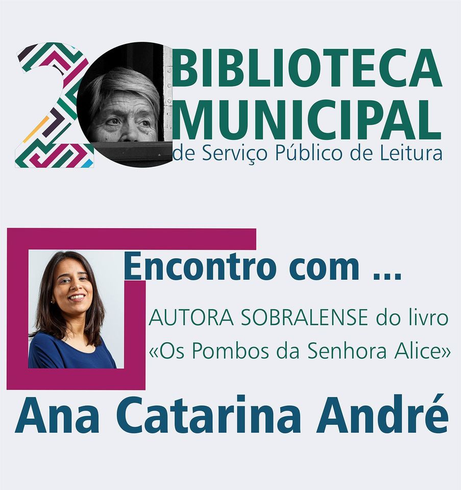 Encontro com Ana Catarina André - Integrado nas Comemorações dos 20 Anos da Biblioteca Municipal