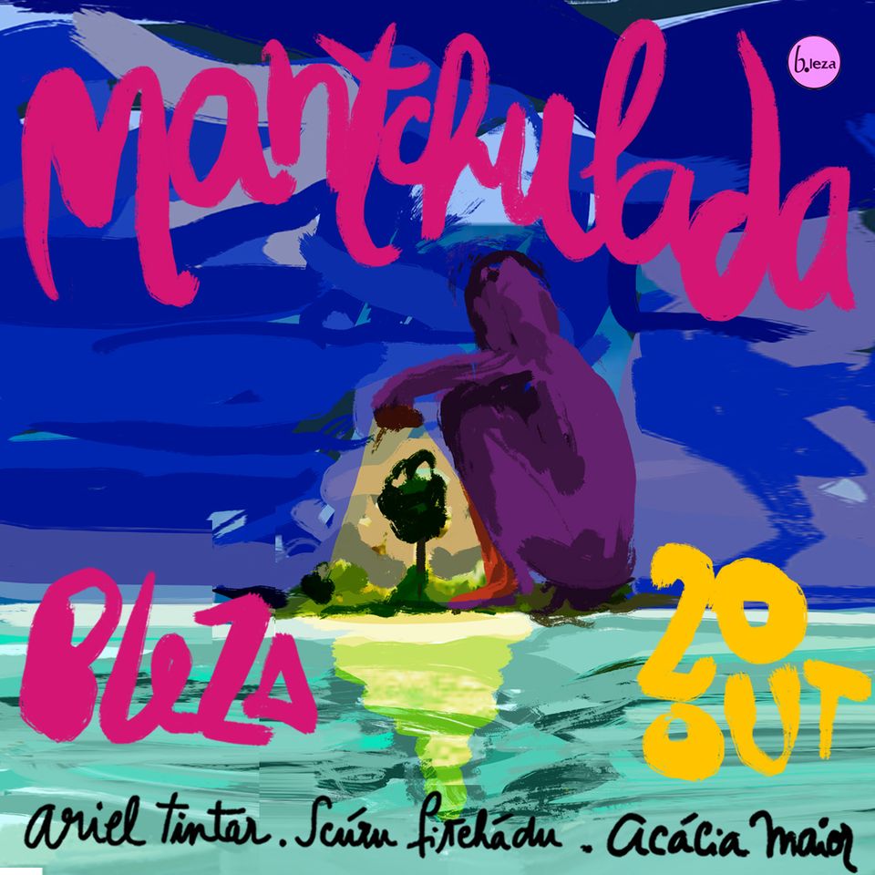 Mantchulada #4 | 20 Out. @B.Leza