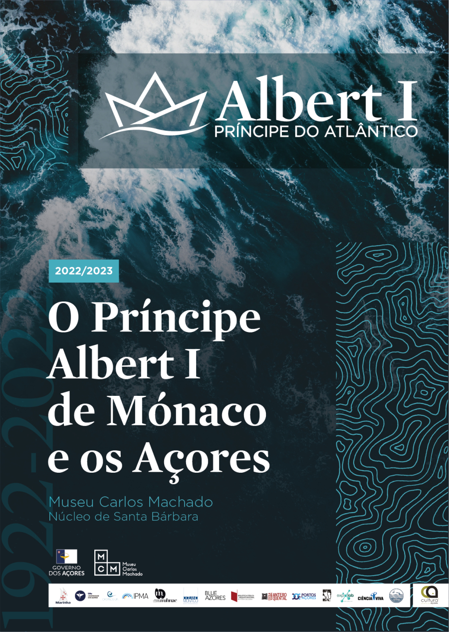 Exposição temporária Albert I - Príncipe do Atlântico | O Príncipe Albert I de Mónaco e os Açores