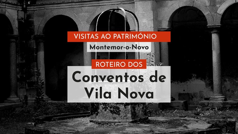 VISITAS AO PATRIMÓNIO: ROTEIRO DOS CONVENTOS DE VILA NOVA