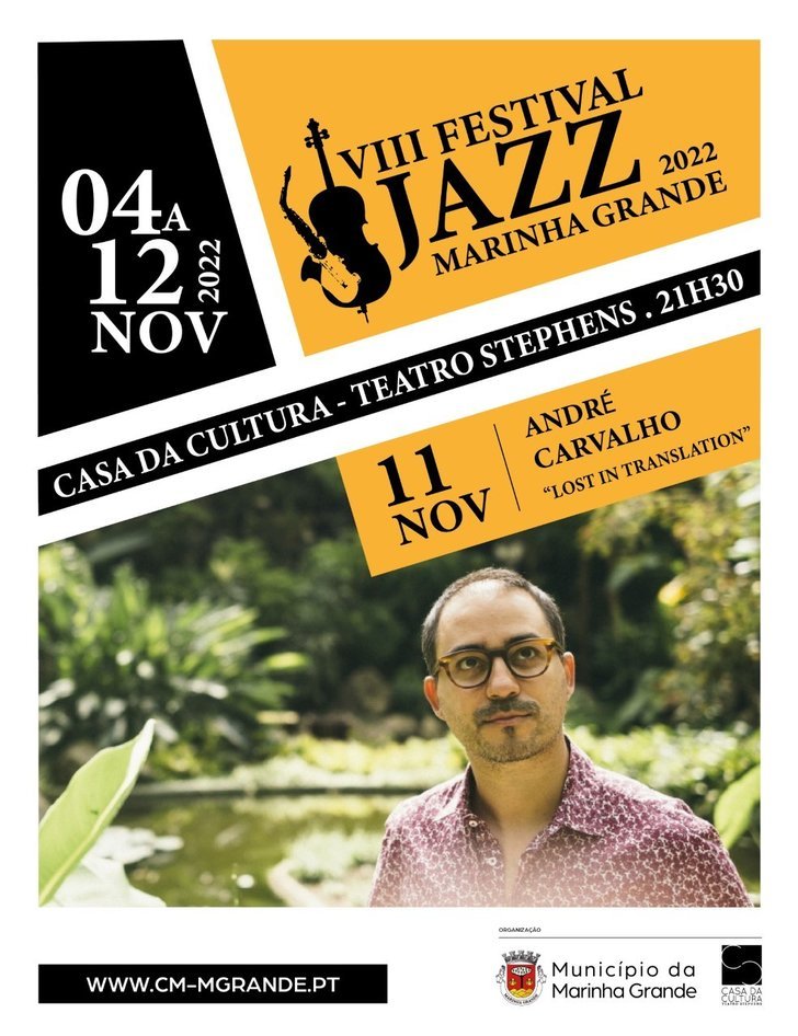8º Festival Jazz da Marinha Grande - André Carvalho “Lost In Translation”