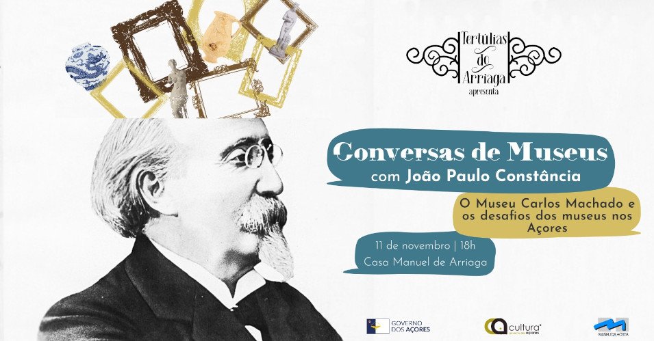 Conversas de Museus  O Museu Carlos Machado e os desafios dos museus nos Açores