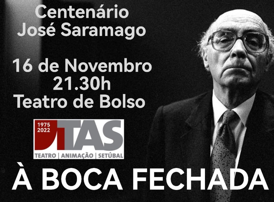 À BOCA FECHADA | Espetáculo comemorativo do Centenário de José Saramago