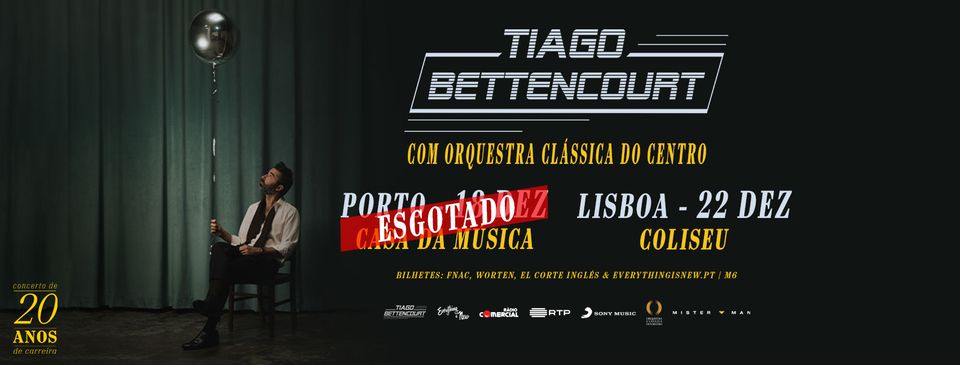 TIAGO BETTENCOURT // CASA DA MÚSICA [ESGOTADO]