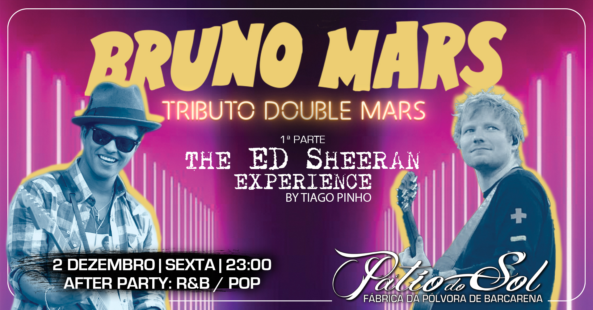 Double Mars - Trib. Bruno Mars | 1ª Parte: Ed Sheeran Experience | After Party: R&B / POP