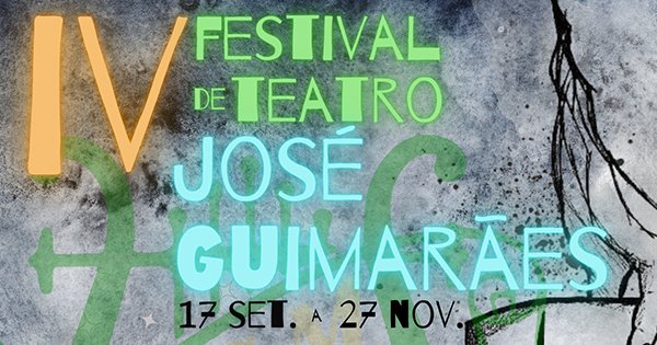 IV Festival de Teatro José Guimarães