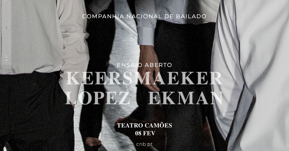 Ensaio Aberto: Keersmaeker/ Lopez/ Ekman