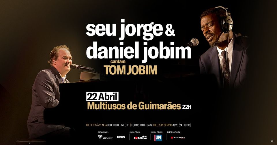 Seu Jorge & Daniel Jobim, cantam Tom Jobim - Guimarães