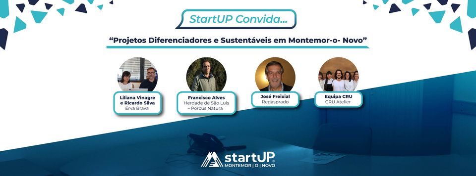 4.ª sessão 'StartUP Convida...' | Projetos Diferenciadores e Sustentáveis em Montemor-o-Novo