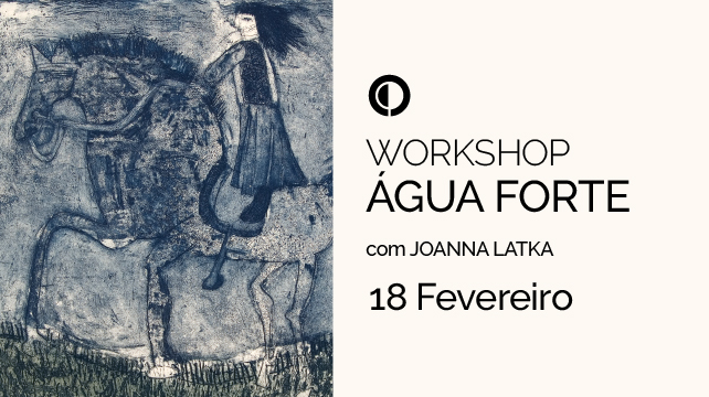 Workshop Água Forte -  com Joanna Latka