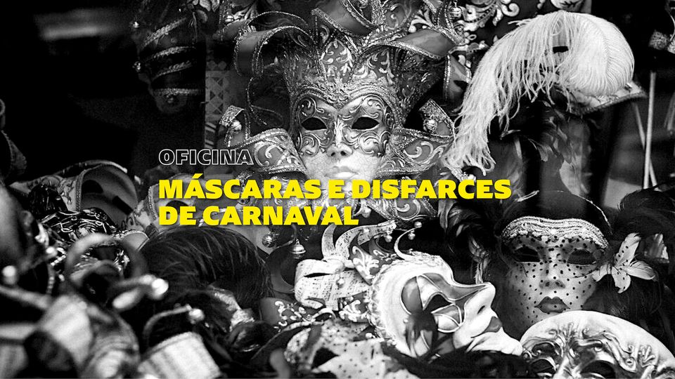 OFICINA DE MÁSCARAS E DISFARCES DE CARNAVAL