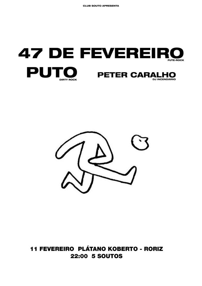 Club Souto / 47 de fevereiro + Puto + Peter Caralho