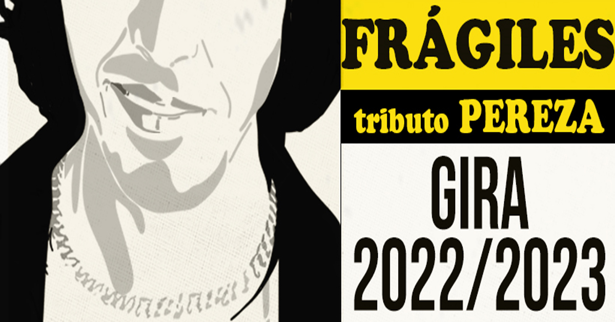 FRÁGILES tributo a PEREZA en SEVILLA
