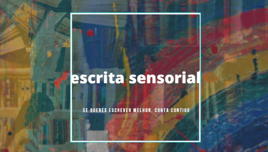 E tu! Já geriste as tuas emoções? - “Oficina de Escrita Sensorial”
