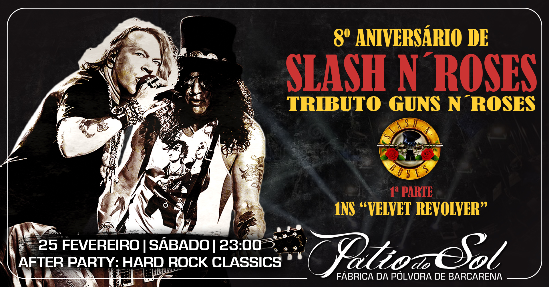 8º Aniversário de Slash N´ Roses - Trib. Guns N´ Roses | 1ª Parte: 1NS 'Velvet Revolver'