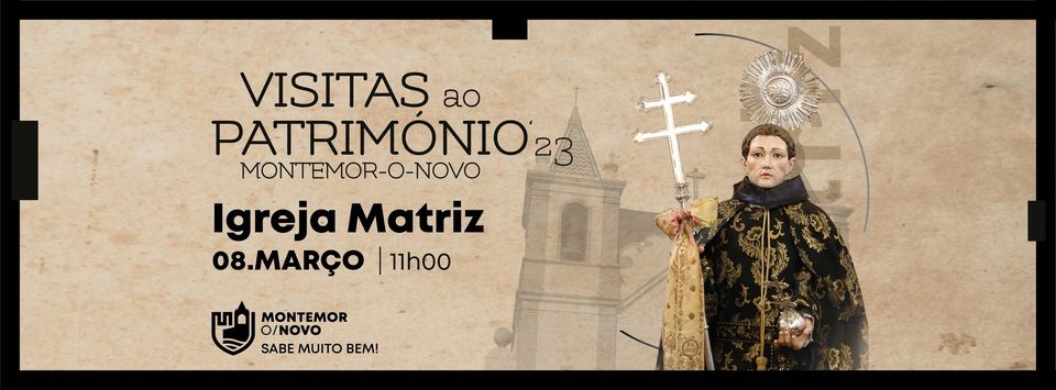 VISITAS AO PATRIMÓNIO: Visita à Igreja Matriz de Montemor-o-Novo