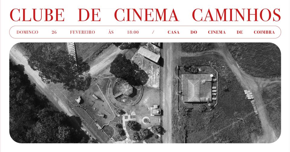 YAROKAMENA + ABRIR MONTE + FORDLANDIA MALAISE · Clube de Cinema Caminhos