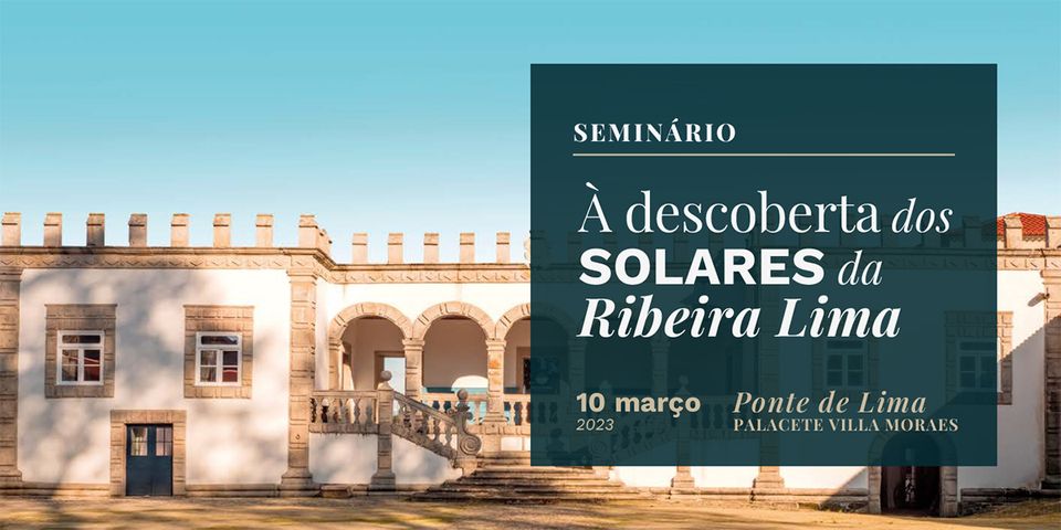 Seminário 'À Descoberta dos Solares da Ribeira Lima'