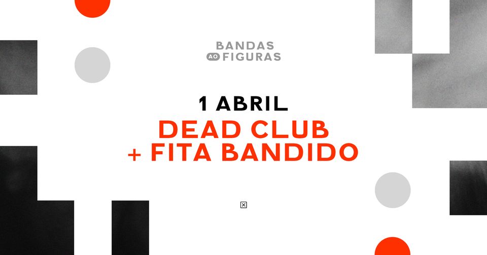 DEAD CLUB + FITA BANDIDO