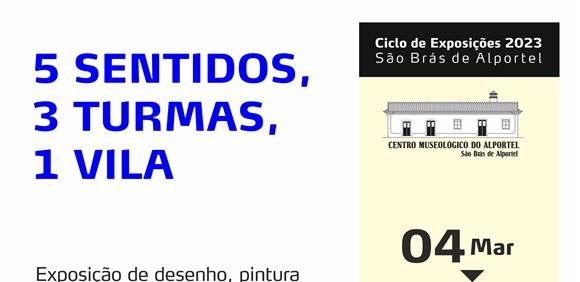 Exposição Centro Museológico do Alportel '5 Sentidos, 3 Turmas, 1 Vila'