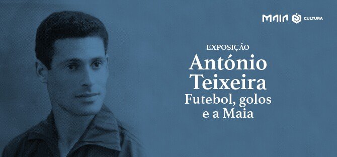 'António Teixeira - Futebol, Golos e a Maia'