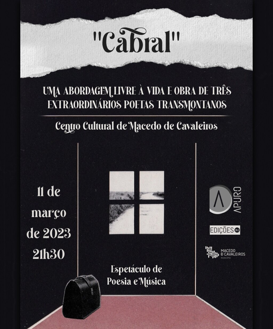 'Cabral'- uma abordagem livre à vida e obra de três extraordinários poetas transmontanos