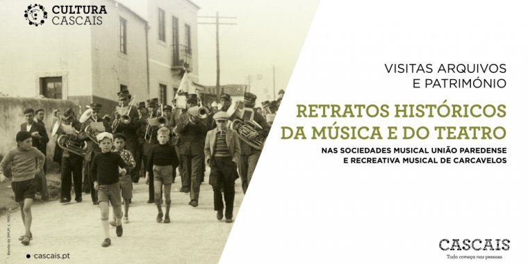 Visitas Arquivos e Património | Retratos Históricos da Música e do Teatro nas Sociedades Musical União Paredense e Recreativa Musical de Carcavelos