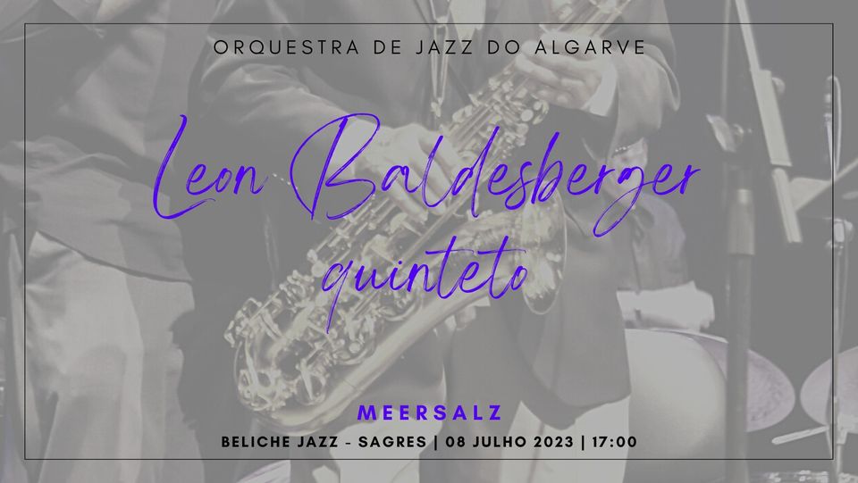 Leon Baldesberger Quinteto | Meersalz | Beliche Jazz - Sagres
