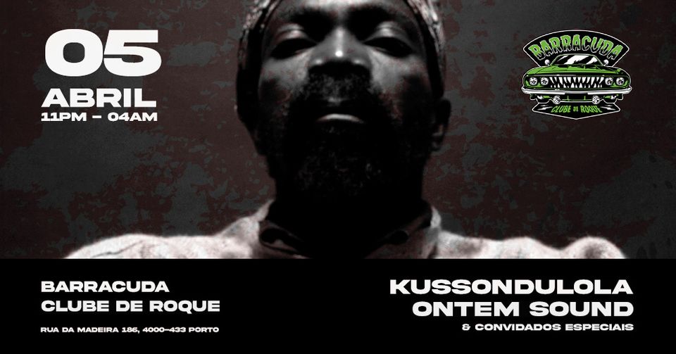 Kussondulola (Live Act) & Ontem Sound + convidados
