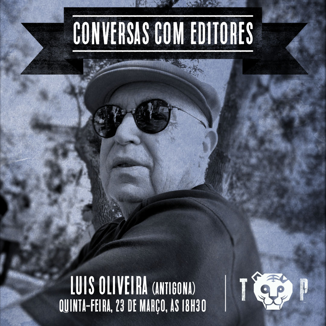 Conversas com Editores | Luís Oliveira (Antígona)