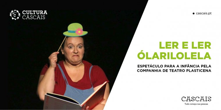 'Ler e Ler Ólarilolela' Espetáculo para a infância pela companhia de teatro PlastiCena