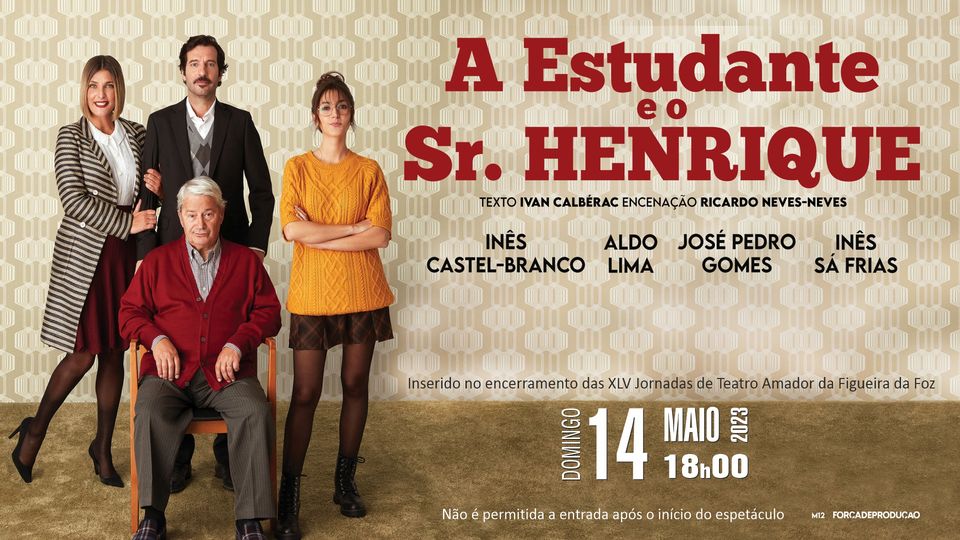 A Estudante e o Sr. Henrique, com José Pedro Gomes, Aldo Lima, Inês Castel-Branco e Inês Sá Frias