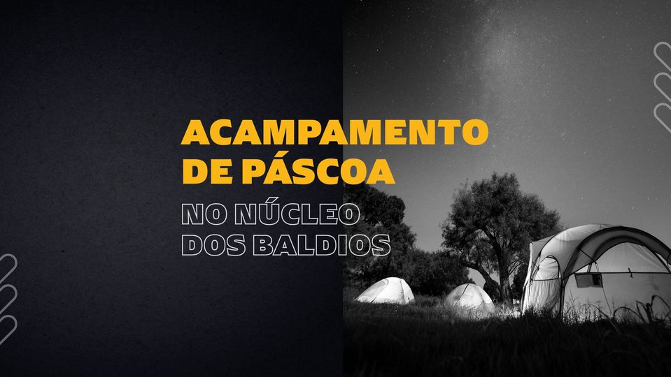 ACAMPAMENTO DE PÁSCOA NO NÚCLEO DOS BALDIOS (NIA)