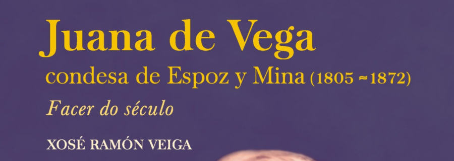 Presentación libro: “Juana de Vega, condesa de Espoz y Mina (1805-1872). Facer no século”