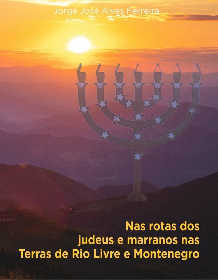 Apresentação do livro Nas rotas dos judeus e marranos nas Terras de Rio Livre e Montenegro de Jorge José Alves Ferreira